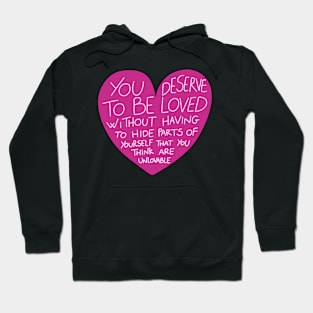 You Deserve To Be Loved Hoodie